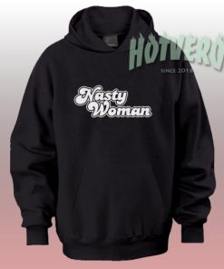 Nasty Woman Shirt Hillary Clinton Hoodie Jacket