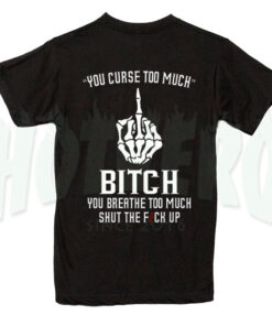 You Curse Too Much Bitch Urban T Shirt