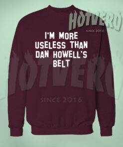 Im More Useless Howells Belt Graphic Sweatshirt