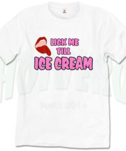 Lick Me Till Ice Cream Cute T Shirt
