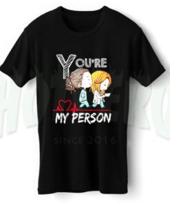 Grey Anatomy Quote You're My Person T Shirt