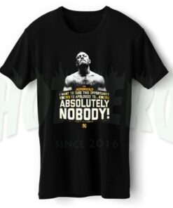 Conor McGregor Absolutely Nobody Quote T Shirt
