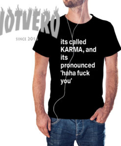 Its Called Karma Sarcastic Quote T Shirt