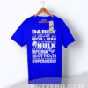 Daddy You Are As Smart As Iron Man Strong As Hulk Superhero T Shirt