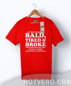 My Kids Made Bald Tired Family T Shirt For Father_Red