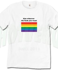 Kiss Whoever The Fuck You Want LGBT T Shirt