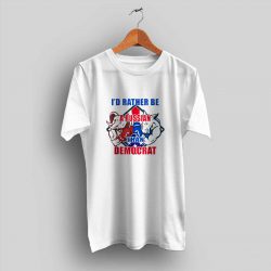 trump saying i d rather be a russian than democrat t shirt