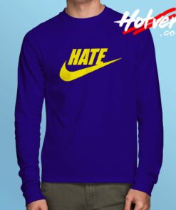 Cheap Hate Just Do It Long Sleeve Shirt