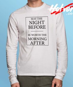 Cheap May The Night Quote Long Sleeve Shirt