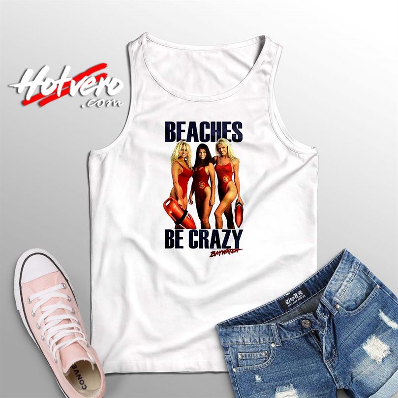 Baywatch Beaches Be Crazy Summer Tank Top