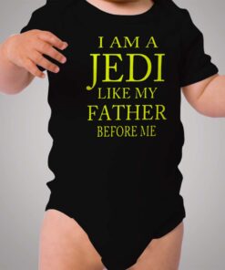 I Am A Jedi Like My Father Before Me Baby Onesie