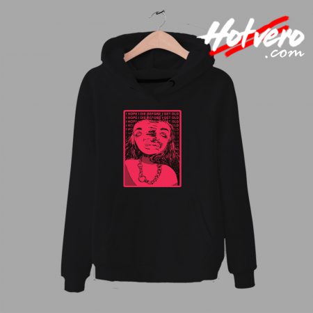 I Hope I Die Before I Get Old Grunge Hoodie