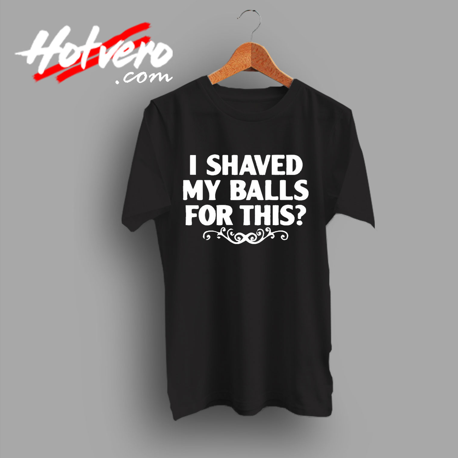 Best of Shaved My Balls For This Funny College T Shirt
