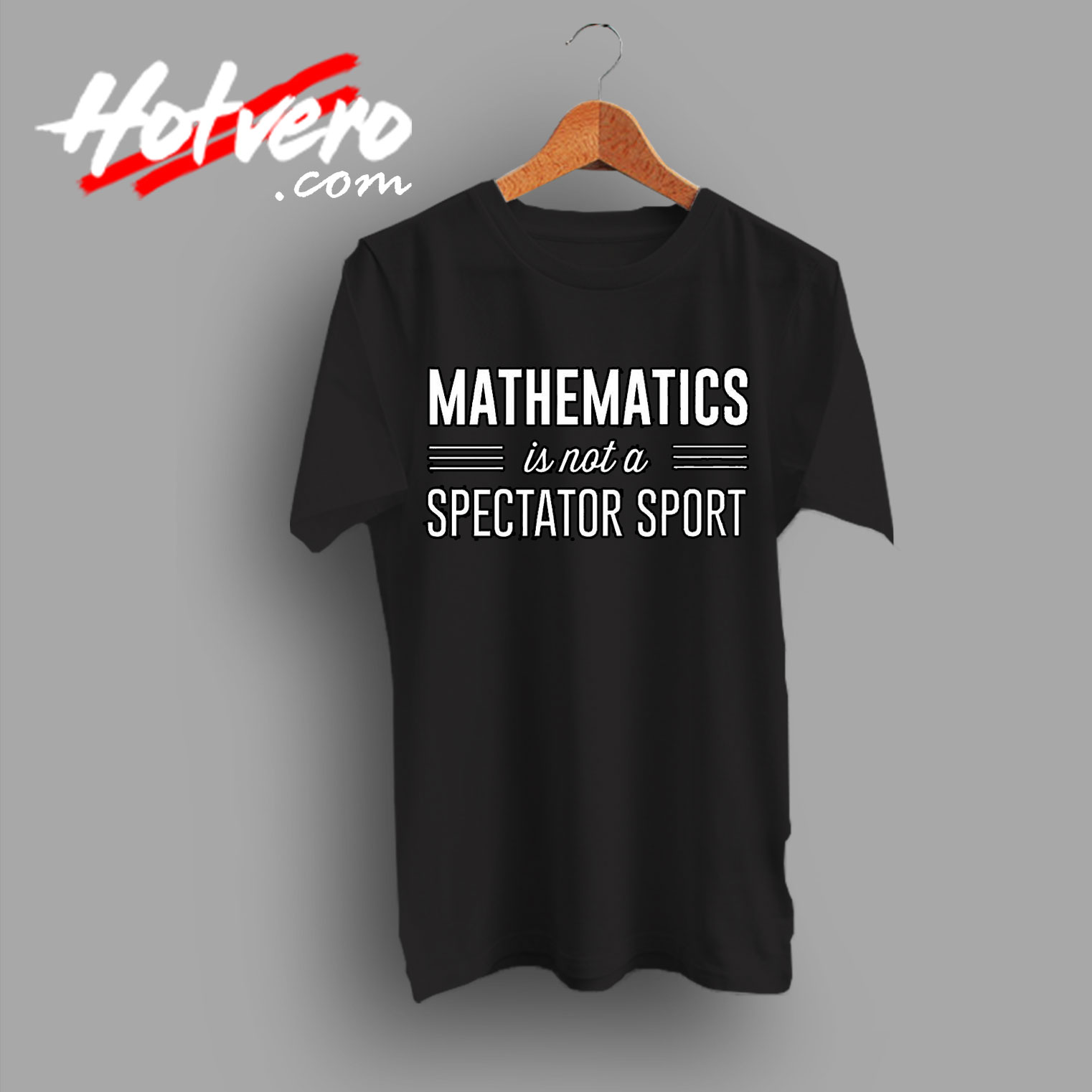 Mathematics Is Not A Spectator Sport College Gift T Shirt