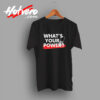 Whats Your Power Vintage Style T Shirt