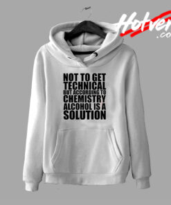 According to Chemistry Alcohol Hoodie