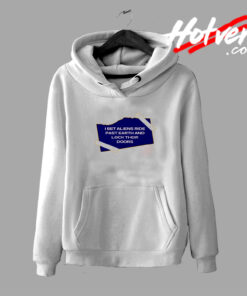 Aliens Lock Their Doors Poster Hoodie