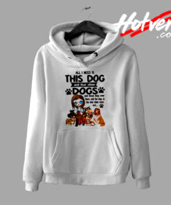 All I Need Pets Dogs Hoodie