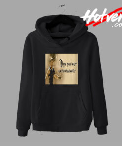 Are You Not Entertained Gladiator Movie Quote Hoodie