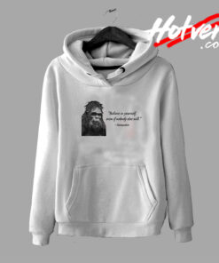 Believe in Yourself even if Nobody Else Will Sasquatch Hoodie