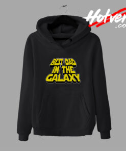 Best Dad In The Galaxy Fathers Day Hoodie