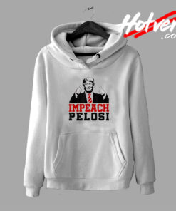 Best Impeach Pelosi Donald Trump Hoodie