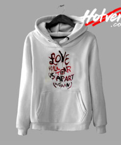 Best Love Will Tear Us Apart Again Hoodie