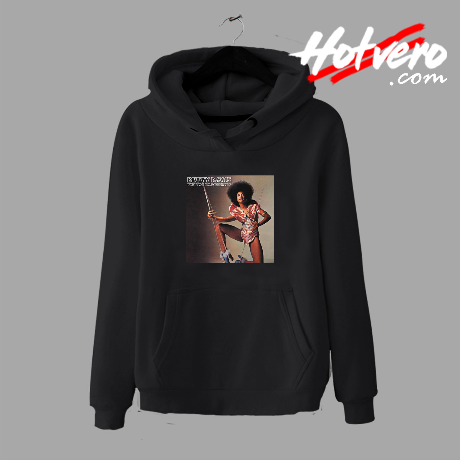 Betty Davis They Say IM Different Hoodie