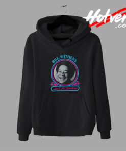 Bill Withers No Sunshine Legend Music 2020 Hoodie