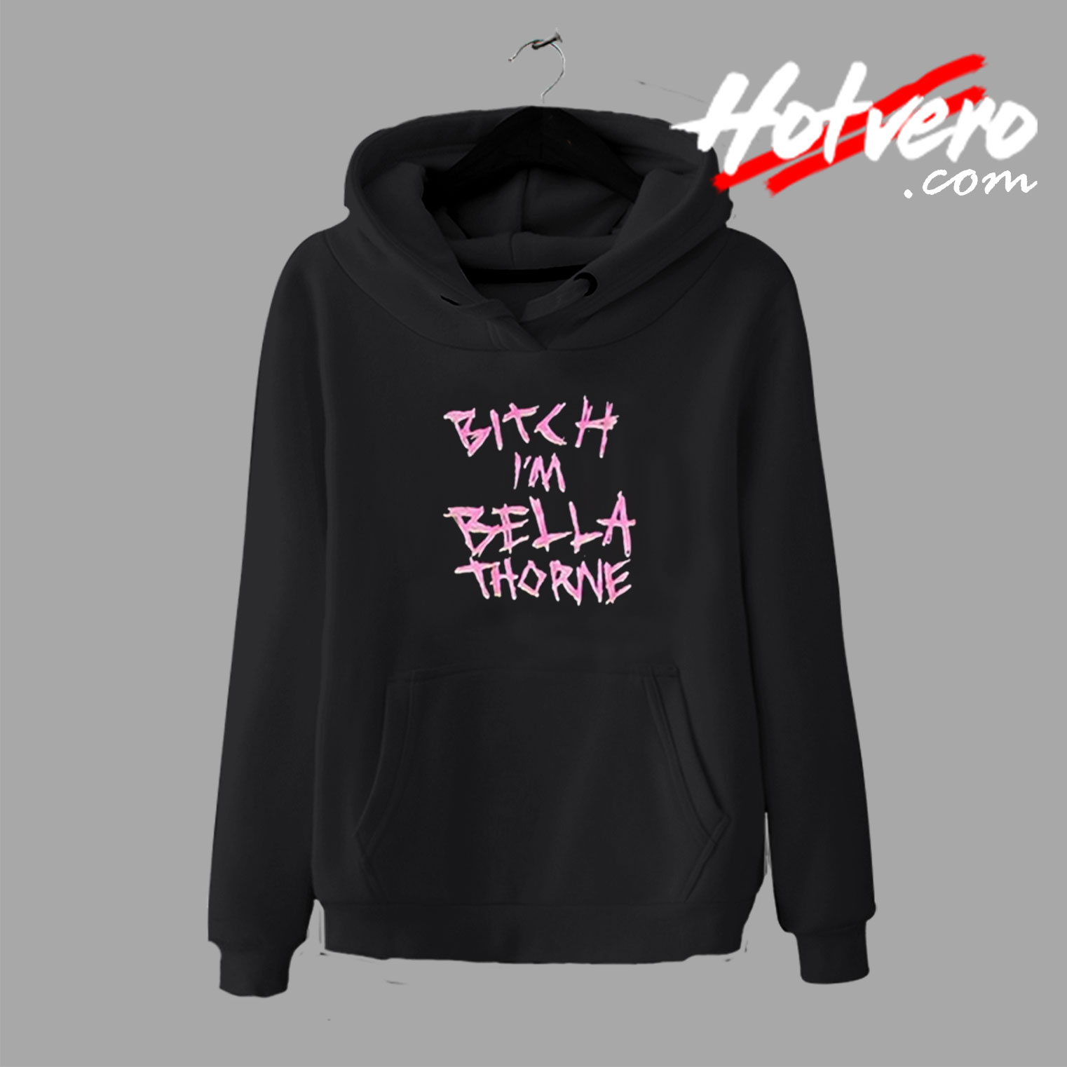 Bitch iM Bella Thorne American Actress Hoodie