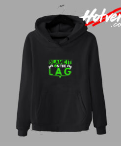 Blame It On The Lag Graphic Hoodie