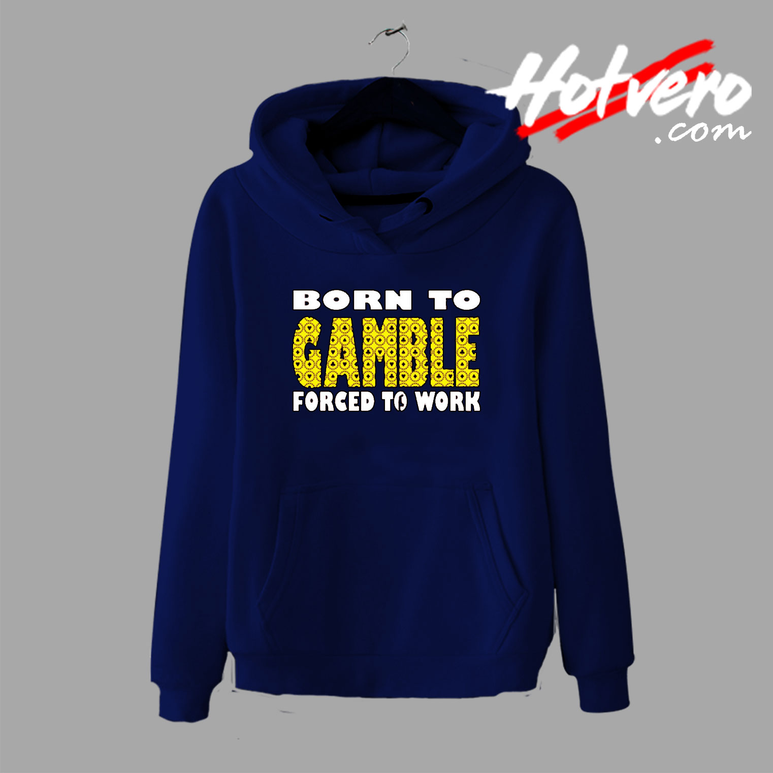 Born To Gamble Forced To Work Hoodie