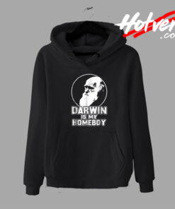Darwin Is My Homeboy Science Hoodie