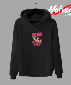 Fries Before Eyes Artwork Hoodie