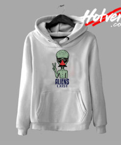 Funny Aliens Exist Hoodie