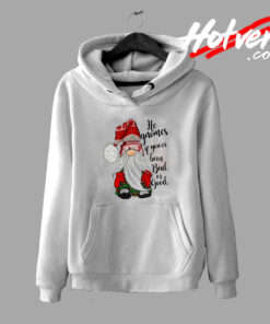 Gnomes If You Been Bad Or Good Hoodie