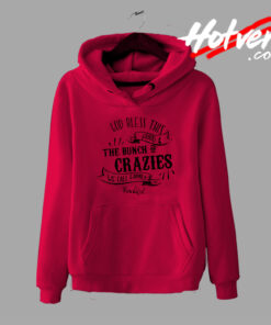 Grateful Thankful Blessed Bunch Of Crazies Hoodie