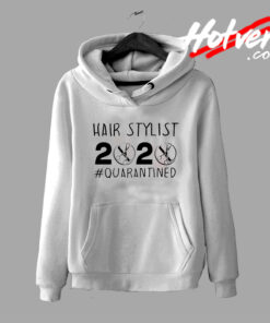 Hair Stylist 2020 Quarantined Quote Hoodie