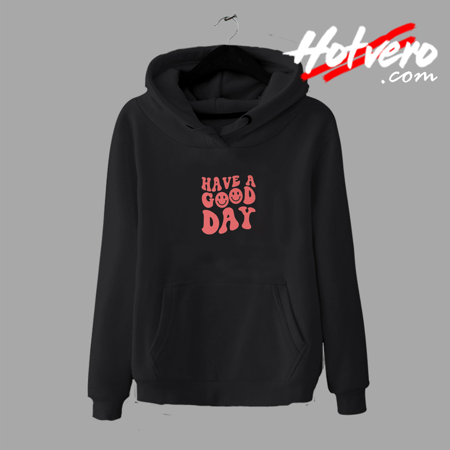 Have A Good Day Art Hoodie