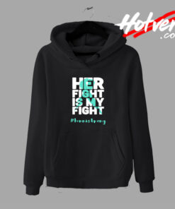 Her Fight Is My Fight Autism Quote Hoodie
