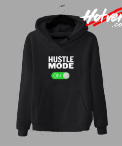 Hustle Mode On Activated Hoodie