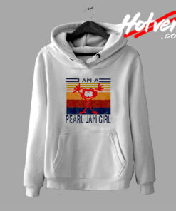 I Am A Pearl Jam Girl Graphic Hoodie