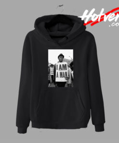 I Am a Man Union Justice Quote Hoodie