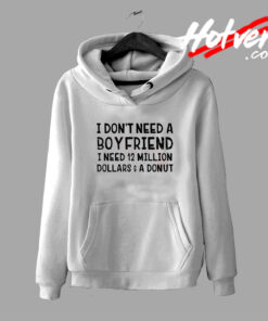 I Dont Need A Boyfriend Hoodie