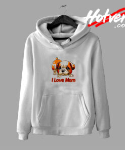 I Love Mom Dog Funny Animal Hoodie