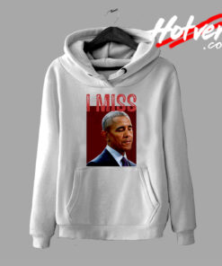 I Miss Obama Nice Poster Hoodie