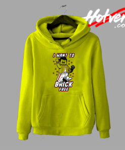 I Want To Brick Free Singing Hoodie