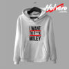 I Want To Fuck Miley Cyrus Saying Quote Hoodie