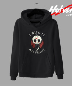 I Wish It Was Friday Hoodie
