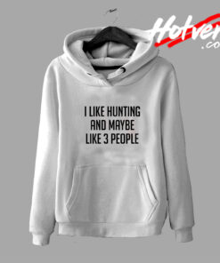 I like hunting Text Hoodie